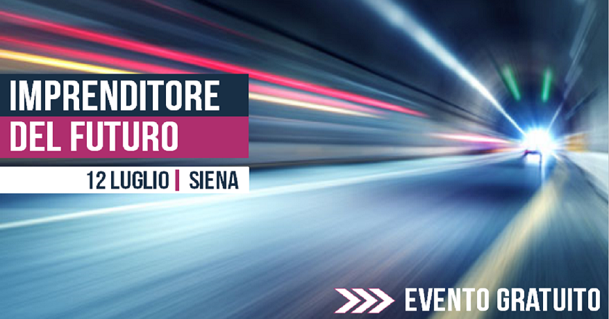 Imprenditore del Futuro - 12 luglio Siena FB